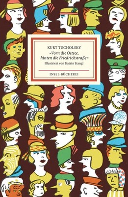 »Vorn die Ostsee, hinten die Friedrichstraße«: Ein Lesebuch (Insel-Bücherei ...