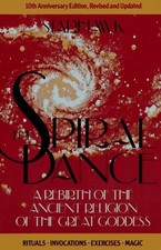The Spiral Dance: A Rebirth of the Ancient Religion of
