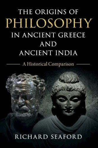 The Origins of Philosophy in Ancient Greece and Ancient India: A Historical