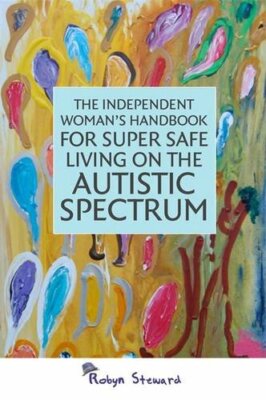 The Independent Woman's Handbook for Super Safe, Steward..