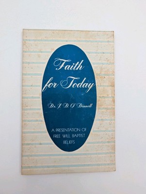 Vintage J D O'Donnell FAITH FOR TODAY Freewill Baptist Beliefs Paperback 1965