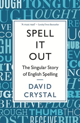 David Crystal | Spell It Out | Taschenbuch | Englisch (2013) | Profile Books