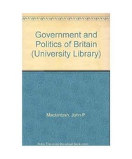 Government and Politics of Britain by John P. Mckintosh - john-p-mackintosh