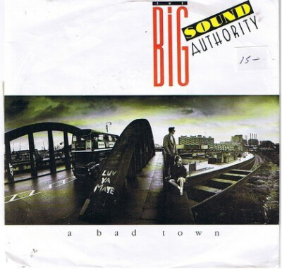 Big Sound Authority - A Bad Town (7'', Single) (Very Good Plus (VG+)) - 135492063