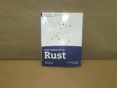 Step Ahead with Rust: Systems Programming in Rust by J. Creekmore & J. Miller