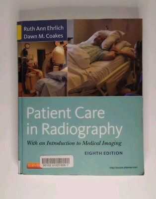 Patientenversorgung in der Radiographie: Einführung in die medizinische Bildgebung Ruth Ehrlich 8 Ed