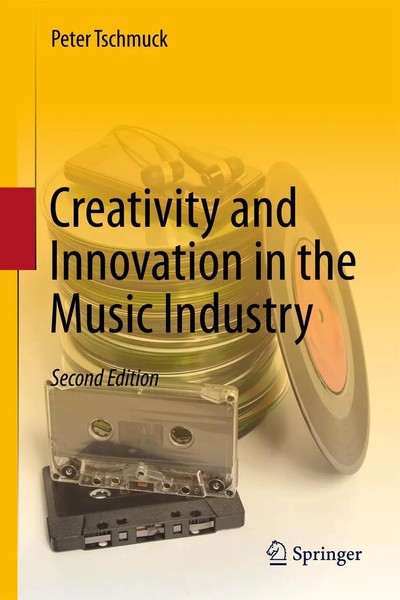 Peter Tschmuck | Creativity And Innovation In The Music Industry | Taschenbuch-image