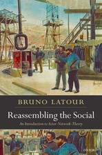 Bruno Latour Reassembling The Social