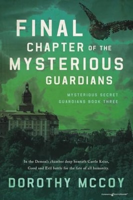 Final Chapter of the Mysterious Guardians - Paperback NEW Dorothy McCoy 2024-12-
