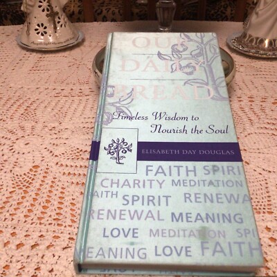Our Daily Bread: Timeless Wisdom to Nourish the Soul.  GREAT GIFT ITEM