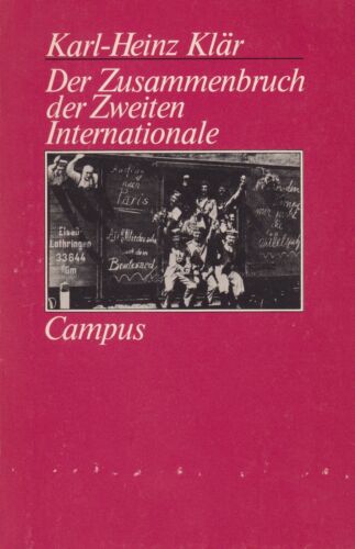 Buch: Der Zusammenbruch der Zweiten Internationale, Klär, Karl-Heinz, 1981, gut - Picture 1 of 2