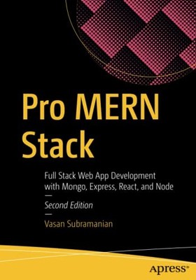 Pro MERN Stack: Full Stack Web App Development with Mongo, Expr