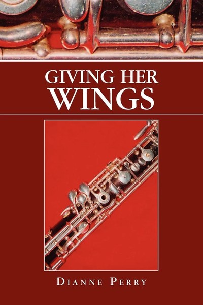 Dianne Perry | Giving Her Wings | Taschenbuch | Englisch (2010) | Xlibris-image