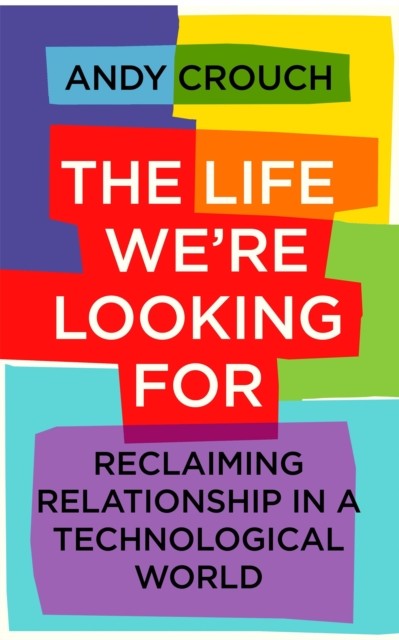The Life We're Looking For by Andy Crouch - 9781399801768 - Image 2