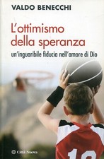 Benecchi Valdo L'OTTIMISMO DELLA SPERANZA 