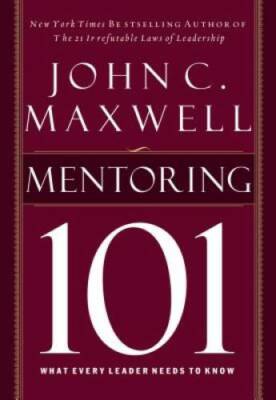 Mentoring 101 - Hardcover By Maxwell, John C. - VERY GOOD