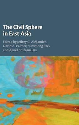 The Civil Sphere in East Asia Hardcover Cambridge University Press 9781108427838