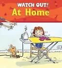 Watch Out! at Home by Claire Llewellyn (Paperback / softback)