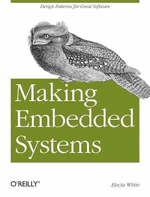 Making Embedded Systems: Design - Paperback, by White Elecia - Acceptable