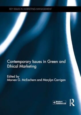 Contemporary Issues in Green and Ethical Marketing Morven G. McEachern