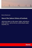 Murdo Mackenzie | View Of The Salmon Fishery Of Scotland, | Taschenbuch (2018)