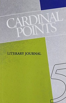 CARDINAL POINTS LITERARY JOURNAL VOLUME 5 By Mashinski Irina & Chandler Robert