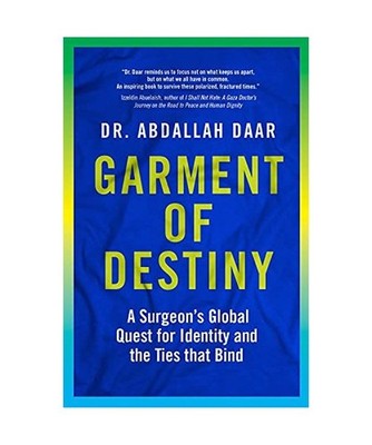 Garment of Destiny: Zanzibar to Oxford: A Surgeon's Global Quest for Identity an