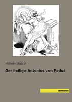 Wilhelm Busch | Der Heilige Antonius Von Padua | Taschenbuch | Deutsch (2021)