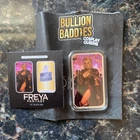 Bullion Baddies Norse Gods Freya Fantasy 1 oz .999 Fine Silver Bar /300 nice
