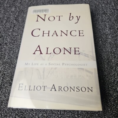 Not by Chance Alone: My Life As a Social Psychologist