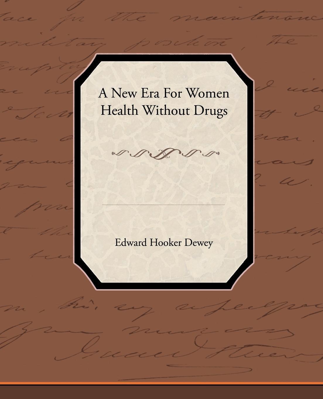 Thumbnail - Edward Hooker Dewey | A Era For Women - Health Without Drugs |
