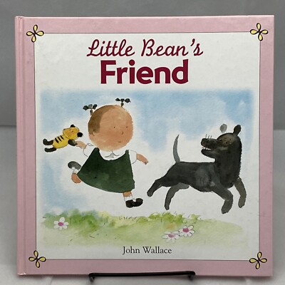 Little Bean's Friend by John Wallace 1997 Hardcover Ages 3-6
