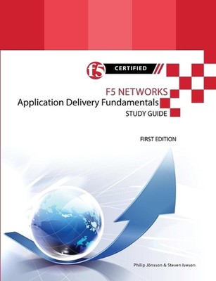 F5 Networks Application Delivery Fundamentals Study Guide - Black and White Edit