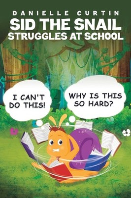 Sid The Snail Struggles At School
