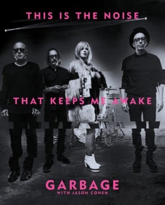 This Is the Noise That Keeps Me Awake, Hardcover by Garbage, Brand New, Free ...