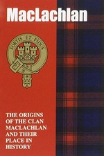 THE MACLACHLAN: THE ORIGINS OF THE CLAN MACLACHLAN AND By James Gracie **Mint**