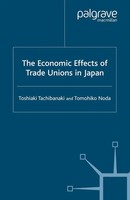 T. Tachibanaki (U. A.) | The Economic Effects Of Trade Unions In Japan | Buch