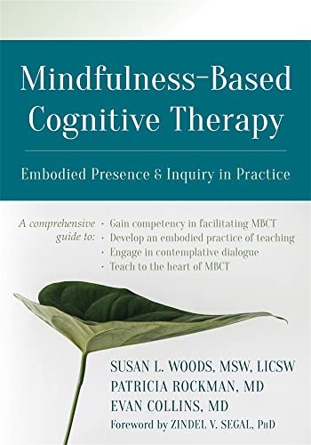 Mindfulness-Based Cognitive Therapy: Embodied P. Woods.#+,.#+,.#+,.#+,.#