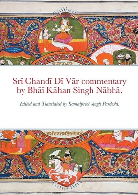 Sr¿ Chand¿ D¿ V¿r commentary by Bh¿¿ K¿han Singh N¿bh¿. Pardeshi Taschenbuch