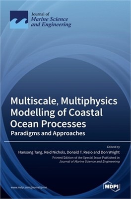 Multiscale, Multiphysics Modelling of Coastal Ocean Processes: Paradigms and App