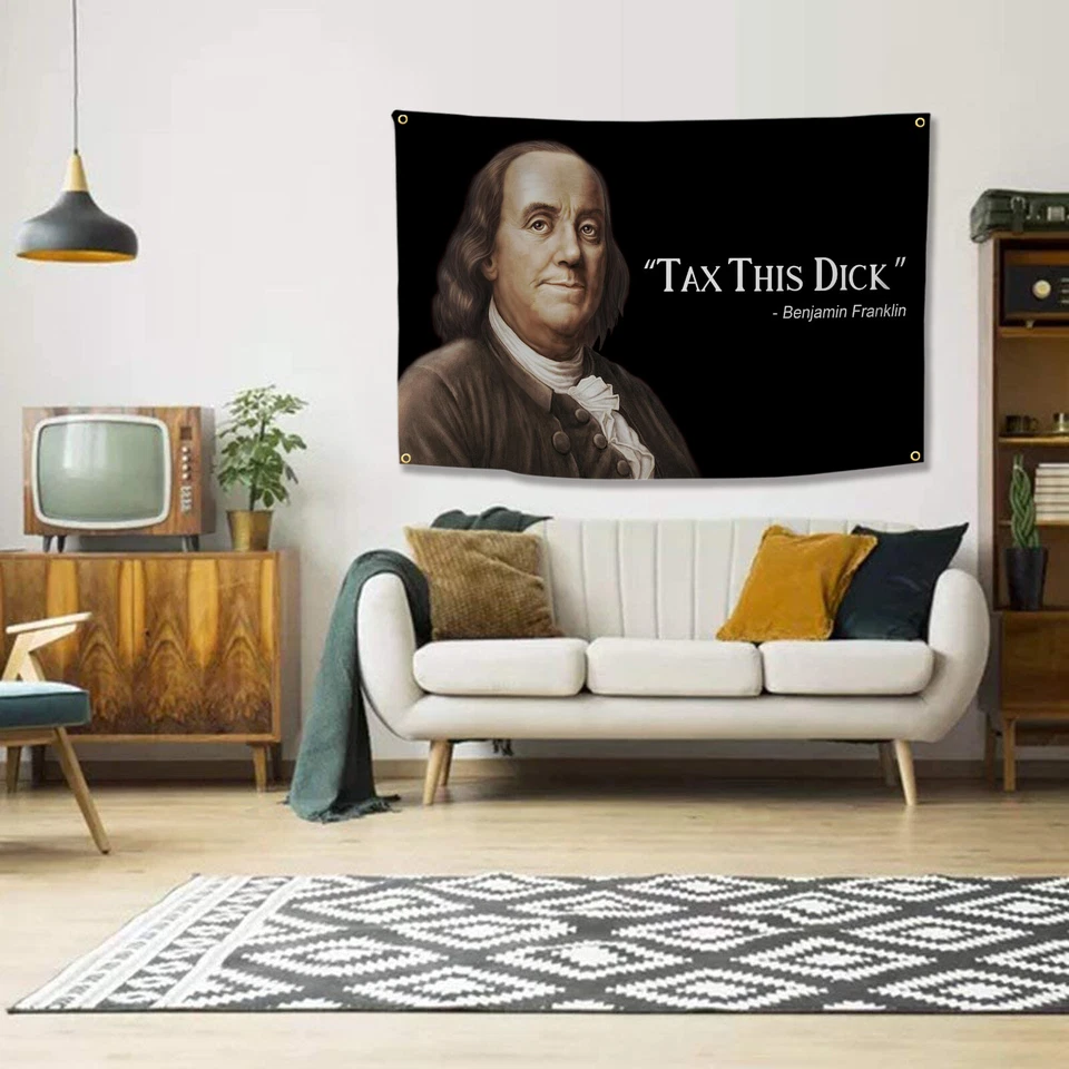 Benjamin Franklin Tax This Dick Funny Quote Flag 3x5ft Banner College Garage NEW - Image 2 of 4