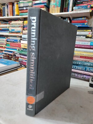 Pruning Simplified :A Complete Guide to Pruning Trees, Bushes ... (1979,HC) BL1H