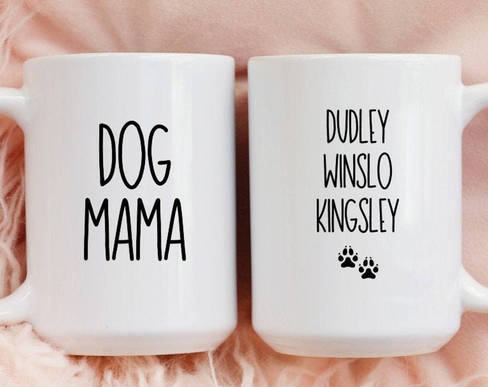 Dog Mama Mug Dog Mom Coffee Mugs Birthday Gift For Dog Mom Dog Mom Gifts
