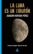 Hurtado Prez - La luna es un tiburn - New paperback or softback - X555z