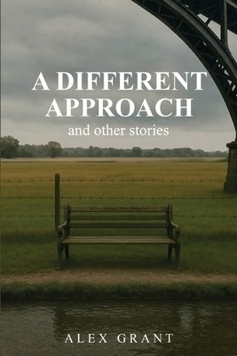 Alex Grant A Different Approach and Other Stories (Taschenbuch)
