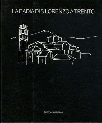 Die Abtei von S. Lorenzo in Trient.