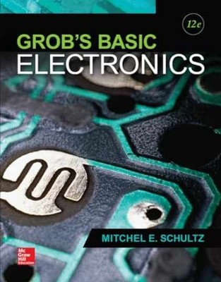 Grob's Basic Electronics - Hardcover, by Schultz Mitchel - Very Good