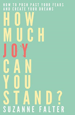 How Much Joy Can You Stand?: How to Push Past Your Fear - Paperback / softback N