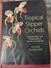 Tropical Slipper Orchids: Paphiopedilum and Phragmipedium Species and Hybrids