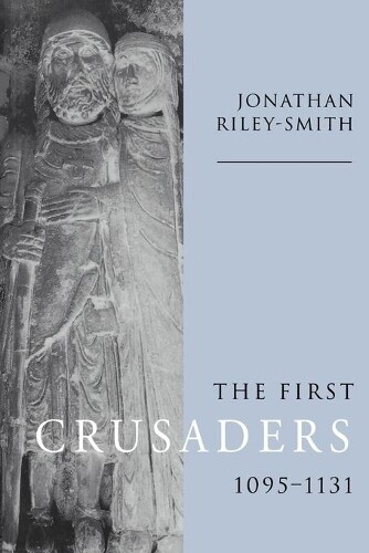 Thumbnail - Jonathan Riley-smith The First Crusaders, 1095–1131 (taschenbuch)